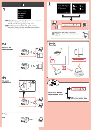 Page 46
USB
1
2
ES
EN
EN
ES
ES
EN
LAN inalámbrica
LAN cableada
Consulte las siguientes explicaciones de tipos de conexiones y 
seleccione el método de conexión para utilizar en sus dispositivos\
.
A partir de ahí, siga el mensaje que aparece en la pantalla.
El CD-ROM de instalación también está disponible para 
Windows  PC.
Manuales
Cómo configurar el FAX
Instado en Manual en pantalla
Wireless LAN
Wired LAN
Refer to the following explanations of connection types and select the 
connection method for your...