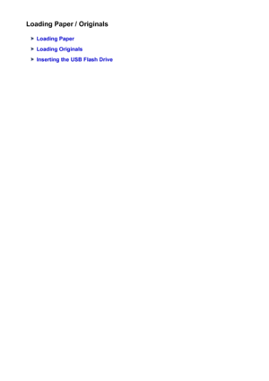 Page 159Loading Paper / Originals
Loading Paper
Loading Originals
Inserting the USB Flash Drive
159
 