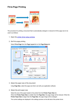 Page 398Fit-to-Page Printing
The procedure for printing a document that is automatically enlarged or reduced to fit the page size to be
used is as follows:
1.
Open the printer driver setup window
2.
Set fit-to-page printing
Select  Fit-to-Page  from the Page Layout  list on the Page Setup  tab.
3.
Select the paper size of the document
Using  Page Size , select the page size that is set with your application software.
4.
Select the print paper size
Select the size of the paper loaded in the printer from the...