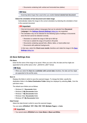 Page 603•Documents containing both vertical and horizontal lines (tables)
Note
•
Scanning takes longer than usual when you enable Correct slanted text document.
Detect the orientation of text document and rotate image Automatically rotates the image to the correct orientation by detecting the orientation of textin the scanned document.
Important
•
Only text documents written in languages that can be selected from  Document
Language  in the 
Settings (General Settings) dialog box are supported.
•
The orientation...