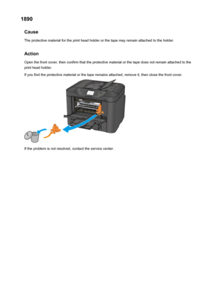 Page 10761890Cause
The protective material for the print head holder or the tape may remain attached to the holder.
Action Open the front cover, then confirm that the protective material or the tape does not remain attached to the
print head holder.
If you find the protective material or the tape remains attached, remove it, then close the front cover.
If the problem is not resolved, contact the service center.
1076
 