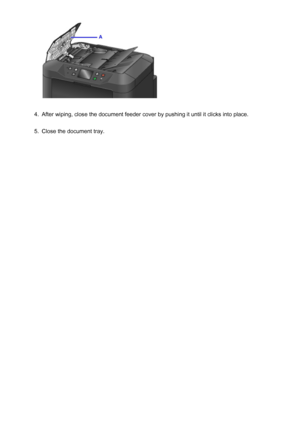 Page 2354.
After wiping, close the document feeder cover by pushing it until it clicks into place.
5.
Close the document tray.
235
 