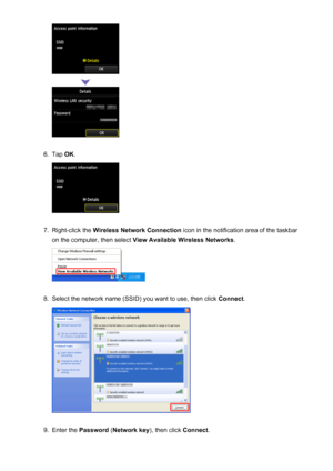 Page 376.
Tap OK.
7.
Right-click the  Wireless Network Connection  icon in the notification area of the taskbar
on the computer, then select  View Available Wireless Networks .
8.
Select the network name (SSID) you want to use, then click  Connect.
9.
Enter the  Password  (Network key ), then click Connect.
37
 