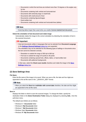 Page 629•Documents in which the text lines are inclined more than 10 degrees or the angles varyby line•
Documents containing both vertical and horizontal text
•
Documents with extremely large or small fonts
•
Documents with small amount of text
•
Documents containing figures/images
•
Hand-written text
•
Documents containing both vertical and horizontal lines (tables)
Note
•
Scanning takes longer than usual when you enable  Correct slanted text document.
Detect the orientation of text document and rotate image...
