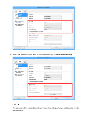 Page 7856.
Select the application you want to start after scanning in Application Settings.
7.
Click OK.
The responses will be executed according to the specified settings when you start scanning from the operation panel.
785
 