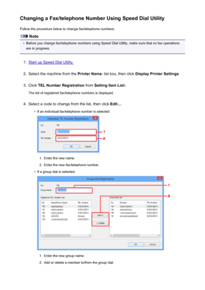 Page 846Changing a Fax/telephone Number Using Speed Dial UtilityFollow the procedure below to change fax/telephone numbers.
Note
•
Before you change fax/telephone numbers using Speed Dial Utility, make sure that no fax operationsare in progress.
1.
Start up Speed Dial Utility.
2.
Select the machine from the  Printer Name: list box, then click  Display Printer Settings .
3.
Click TEL Number Registration  from Setting Item List: .
The list of registered fax/telephone numbers is displayed.
4.
Select a code to...
