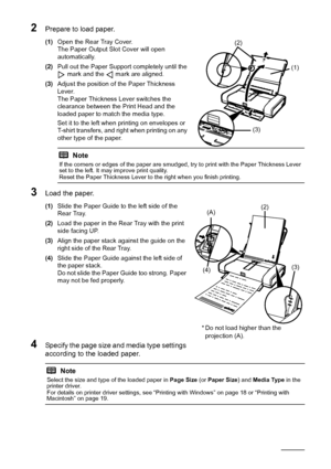 Page 1814Before Using the Printer
2Prepare to load paper.
(1)Open the Rear Tray Cover.
The Paper Output Slot Cover will open 
automatically.
(2) Pull out the Paper Support completely until the 
 mark and the   mark are aligned.
(3) Adjust the position of the Paper Thickness 
Lever.
The Paper Thickness Lever switches the 
clearance between the Print Head and the 
loaded paper to match the media type.
Set it to the left when printing on envelopes or 
T-shirt transfers, and right when printing on any 
other type...