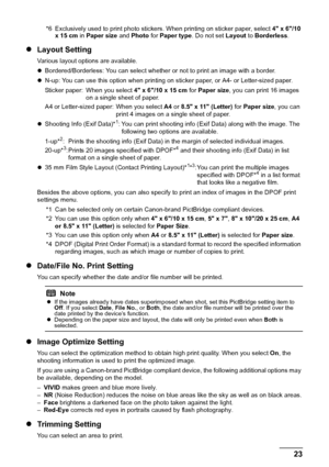 Page 2723
Printing Photographs Directly from a Compliant Device
*6 Exclusively used to print photo stickers. When printing on sticker paper, select  4 x 6/10 
x 15 cm  in Paper size  and Photo  for Paper type . Do not set  Layout to Borderless .
zLayout Setting
Various layout options are available.
zBordered/Borderless: You can select whether  or not to print an image with a border.
z N-up: You can use this option when printing on sticker paper, or A4- or Letter-sized paper.
Sticker paper: When you select  4 x...