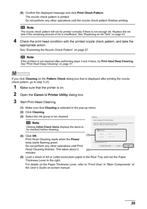 Page 3329
Routine Maintenance
(6) Confirm the displayed message and click  Print Check Pattern.
The nozzle check pattern is printed.
Do not perform any other operations until the nozzle check pattern finishes printing. 
4Check the print head condition with the printed nozzle check pattern, and take the 
appropriate action.
See “Examining the Nozzle Check Pattern” on page 27.
If you click  Cleaning on the Pattern Check  dialog box that is displayed after printing the nozzle 
check pattern, go to step 3-(3)....