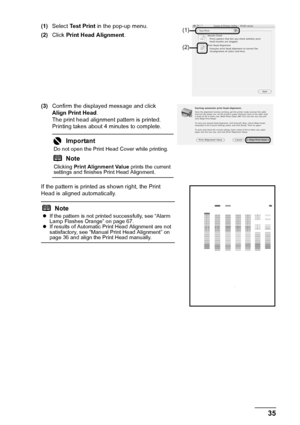 Page 3935
Routine Maintenance
(1) Select  Test Print  in the pop-up menu.
(2) Click  Print Head Alignment .
(3) Confirm the displayed message and click 
Align Print Head .
The print head alignment pattern is printed. 
Printing takes about 4 minutes to complete.
If the pattern is printed as shown right, the Print 
Head is aligned automatically.
Important
Do not open the Print Head Cover while printing.
Note
Clicking  Print Alignment Value  prints the current 
settings and finishes Print Head Alignment.
Notez If...