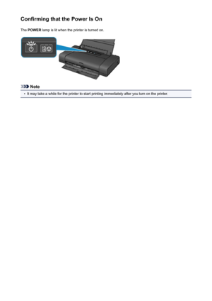 Page 102Confirming that the Power Is OnThe  POWER  lamp is lit when the printer is turned on.
Note
•
It may take a while for the printer to start printing immediately after you turn on the printer.
102
 