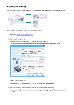 Page 289Page Layout PrintingThe page layout printing function allows you to print more than one page image on a single sheet of paper.
The procedure for performing page layout printing is as follows:
1.
Open the printer driver setup window
2.
Set page layout printing
Select  Page Layout  from the Page Layout  list on the Page Setup  tab.
The current settings are displayed in the settings preview on the left side of the printer driver.
3.
Select the print paper size
Select the size of the paper loaded in the...