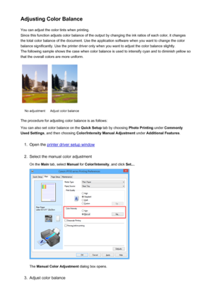 Page 330Adjusting Color BalanceYou can adjust the color tints when printing.
Since this function adjusts color balance of the output by changing the ink ratios of each color, it changes the total color balance of the document. Use the application software when you want to change the color
balance significantly. Use the printer driver only when you want to adjust the color balance slightly.
The following sample shows the case when color balance is used to intensify cyan and to diminish yellow so that the overall...