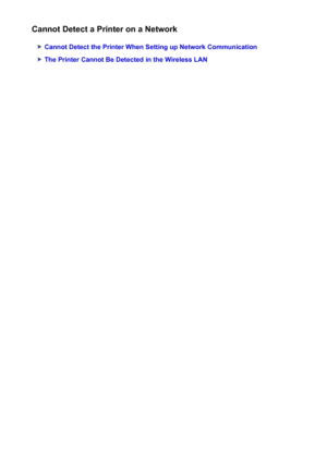 Page 420Cannot Detect a Printer on a Network
Cannot Detect the Printer When Setting up Network Communication
The Printer Cannot Be Detected in the Wireless LAN
420
 