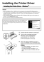 Page 86
Installing the Printer Driver
Installing the Printer Driver – Windows®
1Ensure that the printer is turned off.
2Turn on the computer and start 
Windows. If any applications 
automatically run, quit them.
Do NOT turn the printer on at this stage.
3Place the Setup Software & User’s 
Guide CD-ROM in the CD-ROM drive.
• Before installing the driver, disable all anti-virus programs and automatically loading programs.• The screens shown in this guide are for a computer running on Windows XP with Service Pack...