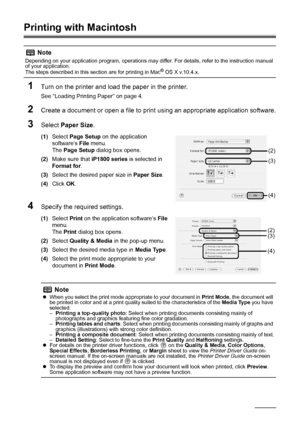 Page 1612Printing from Your Computer
Printing with Macintosh
1
Turn on the printer and load the paper in the printer.
See “Loading Printing Paper” on page 4.
2Create a document or open a file to print  using an appropriate application software.
3Select Paper Size .
(1)Select  Page Setup  on the application 
software’s  File menu.
The  Page Setup  dialog box opens.
(2) Make sure that  iP1800 series is selected in 
Format for .
(3) Select the desired paper size in  Paper Size.
(4) Click  OK.
4Specify the required...