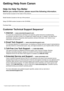 Page 2Getting Help from CanonHelp Us Help You BetterBefore you contact Canon, please record the following information.Serial Number (located on the inside of the product):_________________________________________
Model Number (located on the top of the product): __________________________________________
Setup CD-ROM number (located on the CD-ROM): __________________________________________
Purchase Date: ______________________________________________________________________Customer Technical Support...