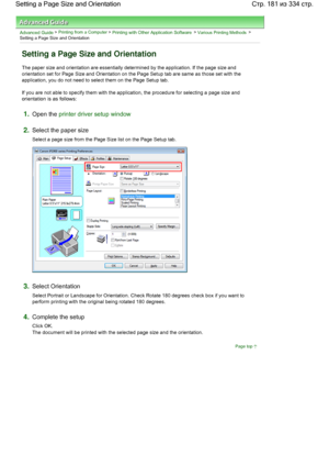 Page 181Advanced Guide > Printing from a Computer > Printing with Other Application Software > Various Printing Methods >
Setting a Page Size and Orientation 
Setting a Page Size and Orientation 
The paper size and orientation are essentially determined by the application. If the page size and
orientation set for Page Size and Orientation on the Page Setup tab are same as those set with the
application, you do not need to select them on the Page Setup tab. 
If you are not able to specify them with the...