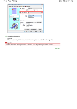 Page 1895.Complete the setup 
Click OK. 
When you execute print, the document will be enlarged or reduced to fit to the page size. 
Important 
When Borderless Printing check box is checked, Fit-to-Page Printing cannot be selected. 
Page top
Стр. 189 из 334 стр. Fit-to-Page Printing
 