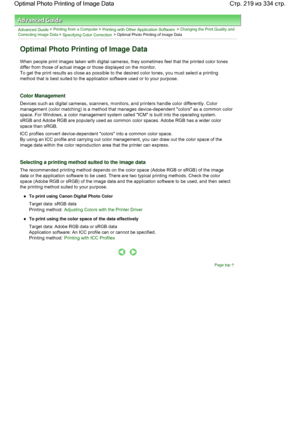Page 219Advanced Guide > Printing from a Computer > Printing with Other Application Software > Changing the Print Quality and
Correcting Image Data
 > Specifying Color Correction > Optimal Photo Printing of Image Data 
Optimal Photo Printing of Image Data 
When people print images taken with digital cameras, they sometimes feel that the printed color tones
differ from those of actual image or those displayed on the monitor. 
To get the print results as close as possible to the desired color tones, you must...
