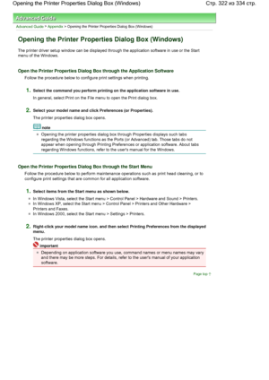 Page 322Advanced Guide > Appendix > Opening the Printer Properties Dialog Box (Windows)
Opening the Printer Properties Dialog Box (Windows)
The printer driver setup window can be displayed through the application software in use or the Start
menu of the Windows.
Open the Printer Properties Dialog Box through the Application Software
Follow the procedure below to configure print settings when printing.
1.Select the command you perform printing on the application software in use.
In general, select Print on the...