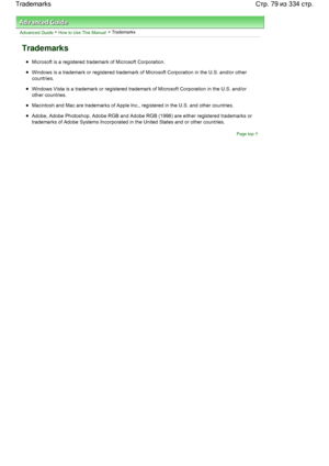 Page 79Advanced Guide > How to Use This Manual > Trademarks
Trademarks
Microsoft is a registered trademark of Microsoft Corporation.
Windows is a trademark or registered trademark of Microsoft Corporation in the U.S. and/or other
countries.
Windows Vista is a trademark or registered trademark of Microsoft Corporation in the U.S. and/or
other countries.
Macintosh and Mac are trademarks of Apple Inc., registered in the U.S. and other countries.
Adobe, Adobe Photoshop, Adobe RGB and Adobe RGB (1998) are either...