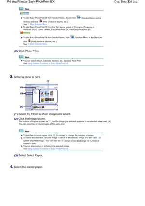 Page 9  Note 
 To start Easy-PhotoPrint EX from Solution Menu, double-click  (Solution Menu) on the
desktop and click  (Print photos or albums, etc.).
See To Start Solution Menu.
 To start Easy-PhotoPrint EX from the Start menu, select All Programs (Programs in
Windows 2000), Canon Utilities, Easy-PhotoPrint EX, then Easy-PhotoPrint EX.
 To start Easy-PhotoPrint EX from Solution Menu, click  (Solution Menu) in the Dock and
click  (Print photos or albums, etc.).
See To Start Solution Menu.
(2) Click Photo...