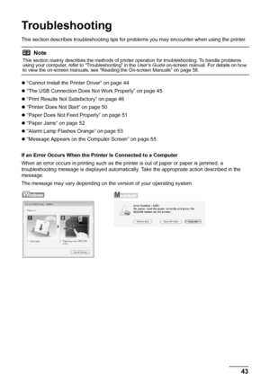 Page 4743 Troubleshooting
Troubleshooting
This section describes troubleshooting tips for problems you may encounter when using the printer.
z“Cannot Install the Printer Driver” on page 44
z“The USB Connection Does Not Work Properly” on page 45
z“Print Results Not Satisfactory” on page 46
z“Printer Does Not Start” on page 50
z“Paper Does Not Feed Properly” on page 51
z“Paper Jams” on page 52
z“Alarm Lamp Flashes Orange” on page 53
z“Message Appears on the Computer Screen” on page 55
If an Error Occurs When the...