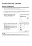 Page 2016Printing from Your Computer
Printing from Your Computer
This section describes the procedure for basic printing. 
Printing with Windows
1
Turn on the printer and load the paper in the printer.
For details on how to load the paper, see “Loading Printing Paper” on page 8.
2Create a document or open a file to print using an appropriate application software.
3Select Print on the application software’s File menu.
4Make sure that your printer’s name is 
selected in Select Printer, and click 
Preferences (or...