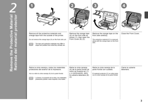 Page 52
1
2
1B324
AA
C

Retire la cinta naranja y todos los materiales 
protectores del exterior de la impresora.
Aún no retire la cinta naranja (A) de la parte frontal.
La forma y la posición de la cinta y los materiales 
protectores pueden variar respecto a las reales.
•
Retire la cinta naranja 
(A) de la parte frontal tal 
como se muestra en (1) 
y, a continuación, abra 
la cubierta delantera (B) 
(2). Retire la cinta naranja de la 
parte frontal con cuidado.
El material protector (C) se retira junto...