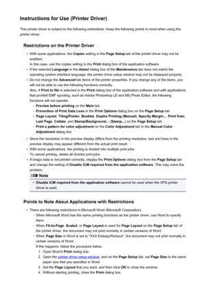 Page 181Instructions for Use (Printer Driver)This printer driver is subject to the following restrictions. Keep the following points in mind when using the
printer driver.
Restrictions on the Printer Driver•
With some applications, the  Copies setting in the  Page Setup tab of the printer driver may not be
enabled.
In this case, use the copies setting in the  Print dialog box of the application software.
•
If the selected  Language in the About dialog box of the  Maintenance tab does not match the
operating...