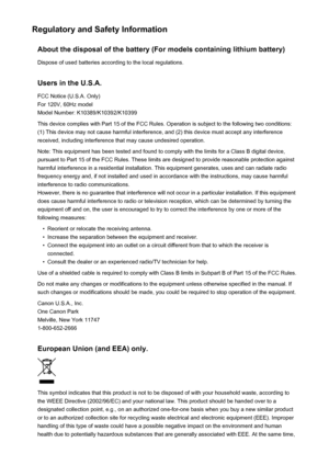 Page 21Regulatory and Safety InformationAbout the disposal of the battery (For models containing lithium battery)
Dispose of used batteries according to the local regulations.
Users in the U.S.A. FCC Notice (U.S.A. Only)
For 120V, 60Hz model
Model Number: K10389/K10392/K10399
This device complies with Part 15 of the FCC Rules. Operation is subject to the following two conditions:
(1) This device may not cause harmful interference, and (2) this device must accept any interference
received, including interference...