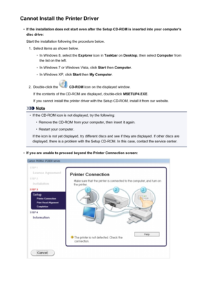 Page 270Cannot Install the Printer Driver•
If the installation does not start even after the Setup CD-ROM is inserted into your computer'sdisc drive:
Start the installation following the procedure below.
1.
Select items as shown below.
◦
In Windows 8, select the  Explorer icon in Taskbar  on Desktop , then select  Computer from
the list on the left.
◦
In Windows 7 or Windows Vista, click  Start then  Computer .
◦
In Windows XP, click  Start then  My Computer .
2.
Double-click the  CD-ROM  icon on the...