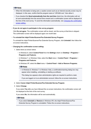 Page 280Note•
When the information is being sent, a caution screen such as an Internet security screen may bedisplayed. In this case, confirm that the program name is "IJPLMUI.exe", then allow it.
•
If you deselect the  Send automatically from the next time  check box, the information will not
be sent automatically from the second time onward and a confirmation screen will be displayed at
the time of the next survey. To send the information automatically, see 
Changing the confirmation
screen setting: ....