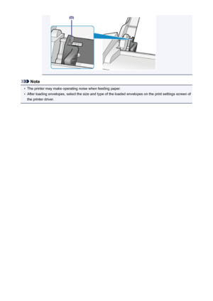 Page 43Note
•
The printer may make operating noise when feeding paper.
•
After loading envelopes, select the size and type of the loaded envelopes on the print settings screen ofthe printer driver.
43
 