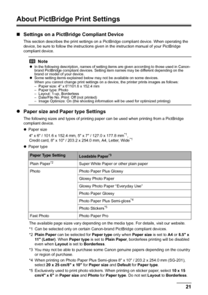 Page 2521
Printing Photographs Direct ly from a Compliant Device
About PictBridge Print Settings
„Settings on a PictBridge Compliant Device
This section describes the print settings on a  PictBridge compliant device. When operating the 
device, be sure to follow the instructions giv en in the instruction manual of your PictBridge 
compliant device.
z Paper size and Paper type Settings
The following sizes and types of printing paper  can be used when printing from a PictBridge 
compliant device.
z Paper size
4 x...