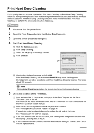 Page 4036Routine Maintenance
Print Head Deep Cleaning
If print quality does not improve by standard  Print Head Cleaning, try Print Head Deep Cleaning, 
which is a more powerful process. Note that cl eaning the Print Head causes used ink to be absorbed 
in the ink absorber. Print Head Deep Cleaning consumes more ink than standard Print Head 
Cleaning, so perform this procedure only when necessary.
1Make sure that the printer is on.
2Open the Front Tray and extend  the Output Tray Extension.
3Open the printer...