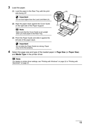 Page 1713
Before Using the Printer
3Load the paper.
(1) Load the paper in the Rear Tray with the print 
side facing UP.
.
(2)Align the paper stack against the Cover Guide 
on the right side of the Paper Support.
(3) Pinch the Paper Guide and slide it against the 
left side of the paper stack.
.
4Select the page size and type of the loaded paper in  Page Size (or Paper Size ) 
and  Media Type  in the printer driver.
Important
Do not load higher than the Load Limit Mark (A).
Note
Make sure that the Cover Guide is...