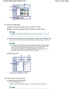 Page 114.Select the loaded paper.
(1) Make sure that your printers name is selected in Printer.
(2) Make sure that Automatically Select is selected in Paper  Source.
 Note
 For details on other settings for Paper Source, refer to the on-screen manual: AdvancedGuide.
(3) Select the size and type of the loaded paper in Pape r Size and Media Type.
Here we select 4x6 10x15cm in Paper Size and the typ e of the loaded photo paper in Media Type.
 Note
 If you select A4 or Letter-sized plain paper when Automatically...