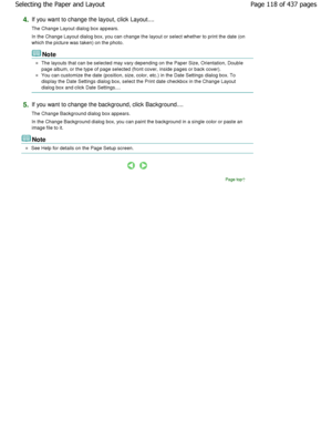 Page 1184.If you want to change the layout, click Layout.... 
The Change Layout dialog box appears. 
In the Change Layout dialog box, you can change the layout or select whether to print the date (on
which the picture was taken) on the photo.
Note
The layouts that can be selected may vary depending on the Paper Size, Orientation, Double
page album, or the type of page selected (front cov er, inside pages or back cover).
You can customize the date (position, size, color, etc.) in the Date Settings dialog box. To...