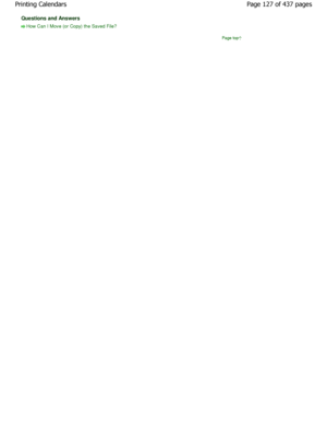 Page 127Questions and Answers
How Can I Move (or Copy) the Saved File?Page top
Page 127 of 437 pages
Printing Calendars
JownloadedhfromhManualsPrinterDcomhManuals 