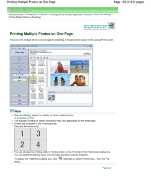 Page 188Advanced Guide > Printing from a Computer > Printing with the Bundled Application Software > Photo Print Settings >
Printing Multiple Photos on One Page
Printing Multiple Photos on One Page
You can print multiple photos on one page by select ing a multiple-photo layout in the Layout/Print screen.
Note
See the following section for details on how to select p hotos.
Selecting a Photo
The available number of photos and layout may vary depending on the media type.
Photos are arranged in the following order....