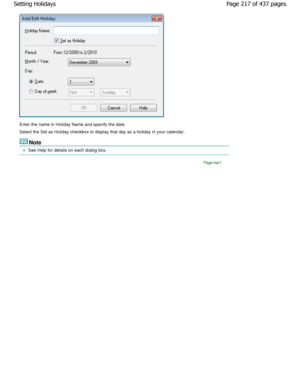 Page 217Enter the name in Holiday Name and specify the date.
Select the Set as Holiday checkbox to display that  day as a holiday in your calendar.
Note
See Help for details on each dialog box.
Page top
Page 217 of 437 pages
Setting Holidays
JownloadedhfromhManualsPrinterDcomhManuals    