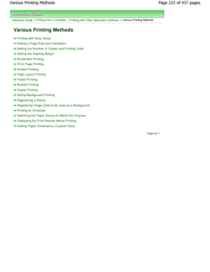 Page 222Advanced Guide > Printing from a Computer > Printing with Other Application Software > Various Printing Methods
Various Printing Methods
Printing with Easy Setup
Setting a Page Size and Orientation
Setting the Number of Copies and Printing Order
Setting the Stapling Margin
Borderless Printing
Fit-to-Page Printing
Scaled Printing
Page Layout Printing
Poster Printing
Booklet Printing
Duplex Printing
Stamp/Background Printing
Registering a Stamp
Registering Image Data to be Used as a Background
Printing an...