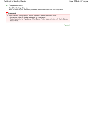 Page 2294.Complete the setup  
Click OK on the Page Setup tab. 
W hen you execute print, the data is printed with the specified staple side and margin width. 
Important 
Staple Side and Specify Margin... appear grayed out  and are unavailable when: 
Borderless, Poster, or Booklet is selected for Page Layout. 
Scaled is selected for Page Layout (W hen Duplex Pri nting is also selected, only Staple Side can
be specified). 
Page top
Page 229 of 437 pages
Setting the Stapling Margin...