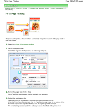 Page 233Advanced Guide > Printing from a Computer > Printing with Other Application Software > Various Printing Methods > Fit-
to-Page Printing 
Fit-to-Page Printing 
The procedure for printing a document that is autom atically enlarged or reduced to fit the page size to be
used is as follows: 
1.Open the printer driver setup window
2.
Set fit-to-page printing  
Select Fit-to-Page from the Page Layout list on the  Page Setup tab. 
3.Select the paper size for the data  
Using Page Size, select the page size that...