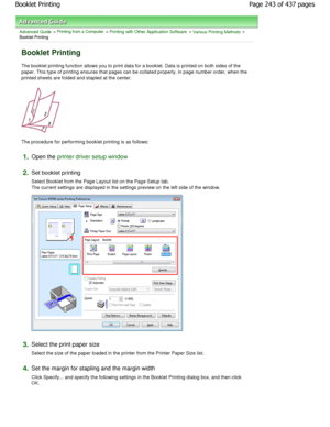 Page 243Advanced Guide > Printing from a Computer > Printing with Other Application Software > Various Printing Methods >
Booklet Printing 
Booklet Printing 
The booklet printing function allows you to print d ata for a booklet. Data is printed on both sides of the
paper. This type of printing ensures that pages can  be collated properly, in page number order, when t he
printed sheets are folded and stapled at the center . 
The procedure for performing booklet printing is as fo llows: 
1.Open the printer driver...