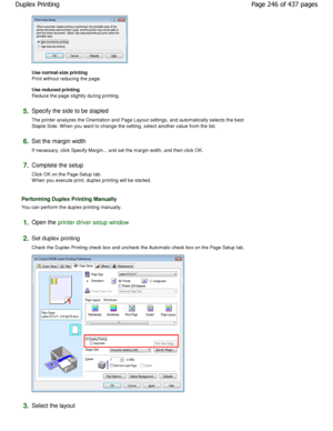 Page 246Use normal-size printing  
Print without reducing the page.  
Use reduced printing  
Reduce the page slightly during printing. 
5.Specify the side to be stapled  
The printer analyzes the Orientation and Page Layout settings, and automatically selects the best
Staple Side. W hen you want to change the setting, s elect another value from the list. 
6.Set the margin width  
If necessary, click Specify Margin... and set the margin w idth, and then click OK. 
7.Complete the setup  
Click OK on the Page Setup...