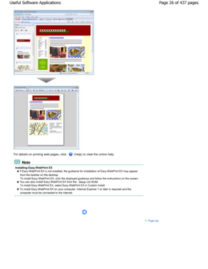 Page 26For details on printing web pages, click  (Help) to view the online help.
 Note
Installing Easy-WebPrint EX If Easy-W ebPrint EX is not installed, the guidance for installation of Easy-W ebPrint EX may appear
from the taskbar on the desktop. 
To install Easy-W ebPrint EX, click the displayed guidance  and follow the instructions on the screen.
 You can also install Easy-W ebPrint EX from the 
Setup CD-ROM.
To install Easy-WebPrint EX, select Easy-WebPrint E X in Custom Install.
 To install Easy-W ebPrint...