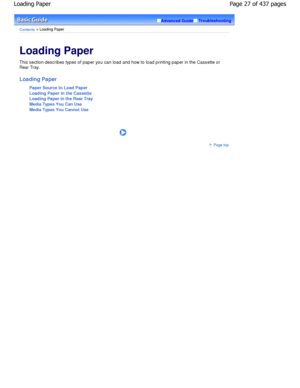 Page 27Advanced GuideTroubleshooting
Contents > Loading Paper
Loading Paper 
This section describes types of paper you can load and how to load printing paper in the Cassette or
Rear Tray.
Loading Paper
Paper Source to Load Paper 
Loading Paper in the Cassette 
Loading Paper in the Rear Tray 
Media Types You Can Use 
Media Types You Cannot Use
      
Page top
Page 27 of 437 pages
Loading Paper
JownloadedhfromhManualsPrinterDcomhManuals   